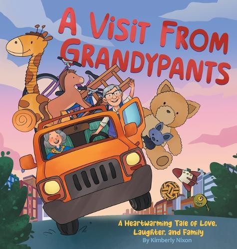 A Visit From Grandypants: A Heartwarming Tale of Love, Laughter, and Family