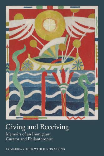 Giving and Receiving: Memoirs of an Immigrant Curator and Philanthropist