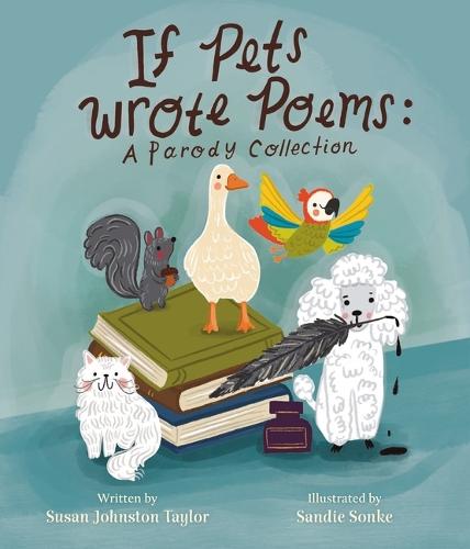 If Pets Wrote Poems: A Parody Collection