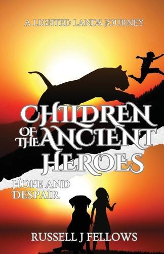 Children of the Ancient Heroes: Hope and Despair