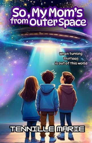 So, My Mom's from Outer Space