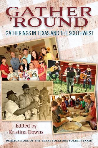 Gather 'Round Volume 73: Gatherings in Texas and the Southwest