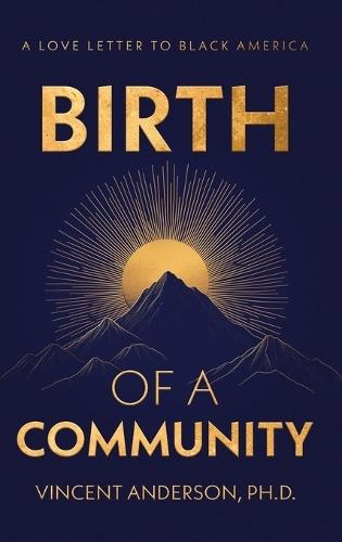 Birth of A Community: A Love Letter to Black America