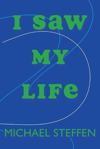 I Saw My Life