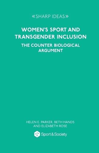 Women's Sport and Transgender Inclusion: The Counter Biological Argument
