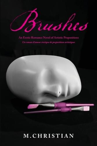 Brushes: An Erotic Novel of Artistic Propositions