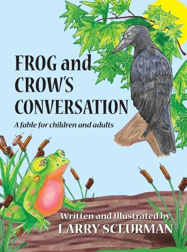 Frog and Crow's Conversation: A Fable for Children and Adults about Decision Making