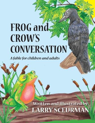 Frog and Crow's Conversation: A Fable for Children and Adults about Decision Making