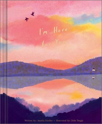 I'm Here for You: A Comforting Gift Book to Show Support Through Grief, Heartbreak, Illness, or Life's Tough Moments