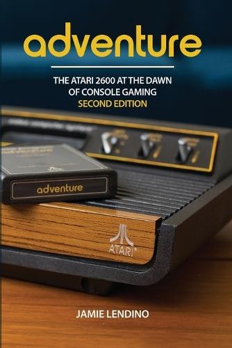 Adventure: The Atari 2600 at the Dawn of Console Gaming