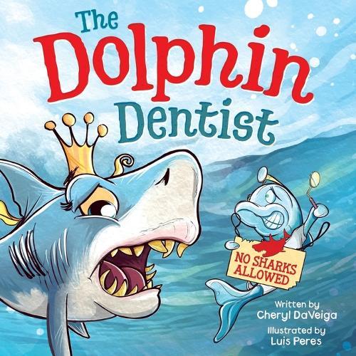 Dolphin Dentist - No Sharks Allowed: A Children's Picture Book About Conquering Fear for Kids 4-8