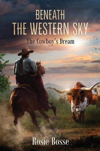 Beneath the Western Sky: The Cowboy's Dream (Book #6) 2nd Edition