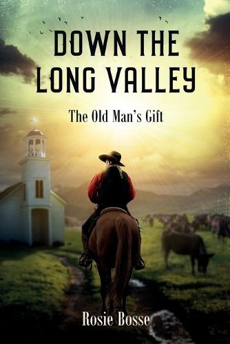 Down the Long Valley: The Old Man's Gift