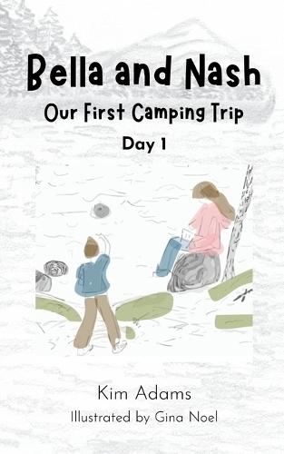 Bella and Nash: Our First Camping Trip
