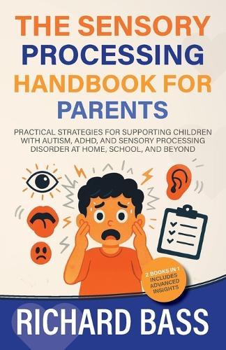 The Sensory Processing Handbook for Parents
