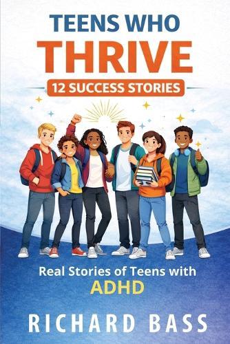 Teens Who Thrive 12 Success Stories