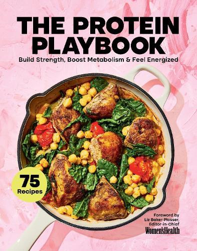 The Protein Playbook: Build Strength, Boost Metabolism, and Feel Energized