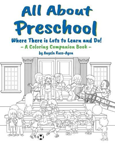 All About Preschool Companion Coloring Book: Where There is Lots to Learn and Do! (Diverse and Multicultural)