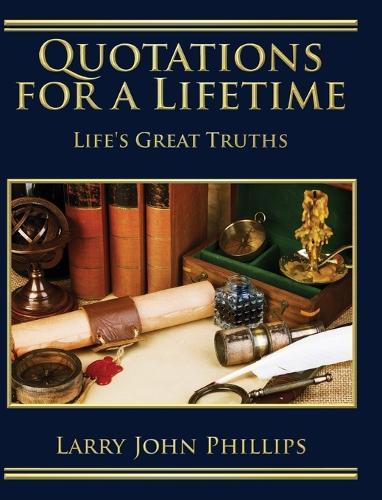 Quotations For a Lifetime: Life's Great Truths