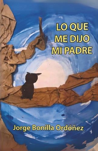 Lo Que Me Dijo Mi Padre