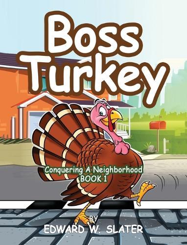 Boss Turkey: Conquering a Neighborhood Book 1