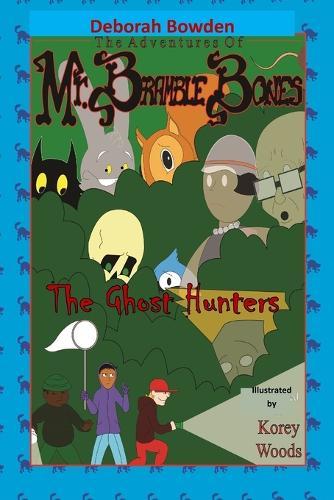 The Adventures of Mr. Bramble Bones: The Ghost Hunters