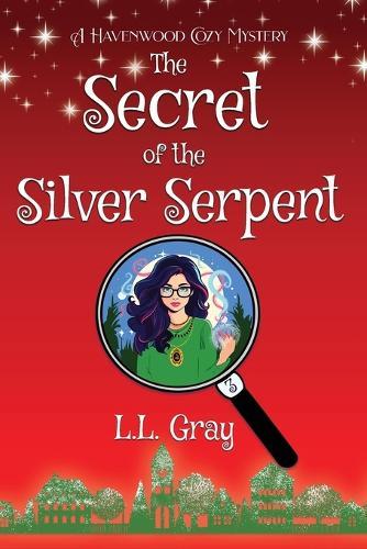 The Secret of the Silver Serpent: A Havenwood Cozy Mystery