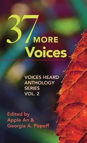 37 More Voices: Voices Heard Anthology Series, Vol. 2