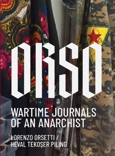 Orso: Wartime Journals of an Anarchist