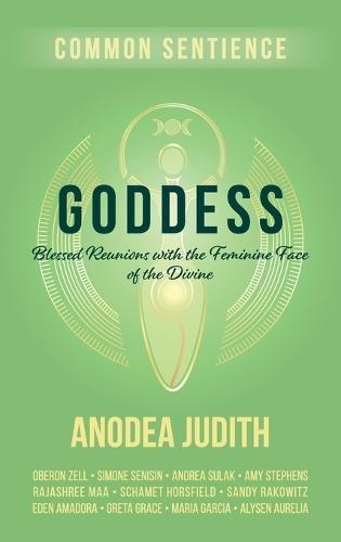 Goddess: Blessed Reunions with the Feminine Face of the Divine