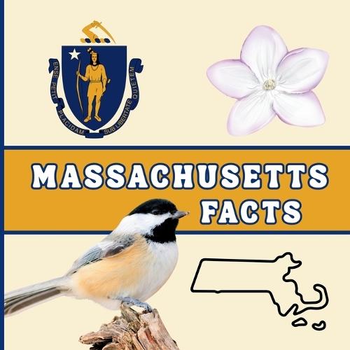 Massachusetts Facts: A Fun Guide to Massachusetts' Geography, History, Wildlife, and State Symbols for Kids Ages 6-12