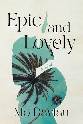 Epic and Lovely: A Novel