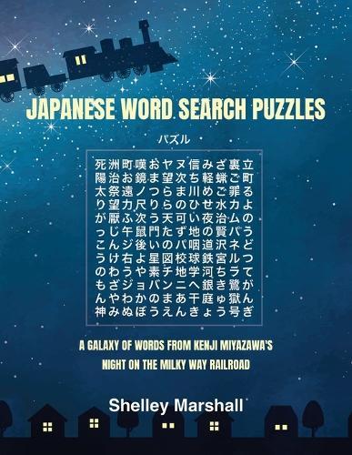 Japanese Word Search Puzzles: A Galaxy of Words from Kenji Miyazawa's Night on the Milky Way Railroad: A Galaxy