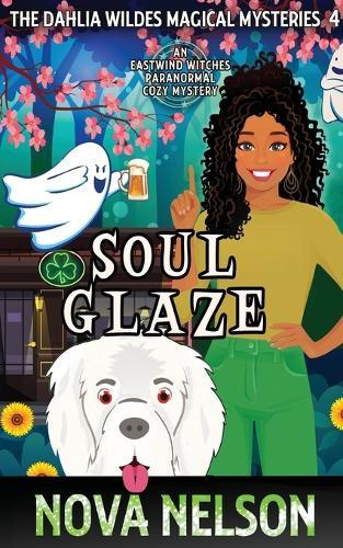 Soul Glaze: An Eastwind Witches Paranormal Cozy Mystery