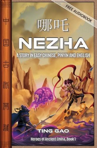 Nezha: A Story in Easy Chinese, Pinyin and English