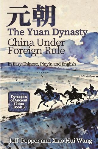 The Yuan Dynasty: China Under Foreign Rule