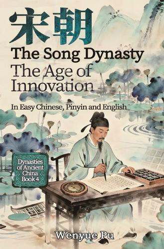 The Song Dynasty: The Age of Innovation
