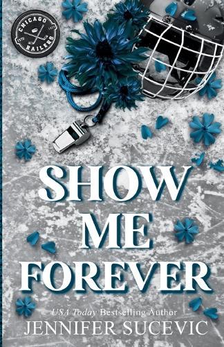 Show Me Forever (Discreet Cover): A One-Night Stand, Surprise Pregnancy Hockey Romance