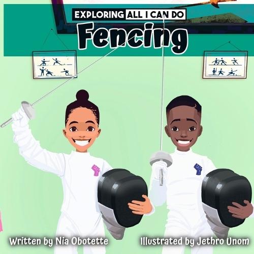 Exploring All I Can Do - Fencing