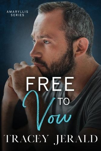 Free to Vow: A Small Town, Slow Burn, Redemption Romance