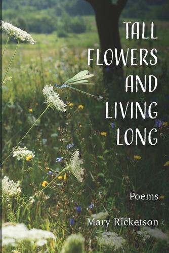 Tall Flowers and Living Long