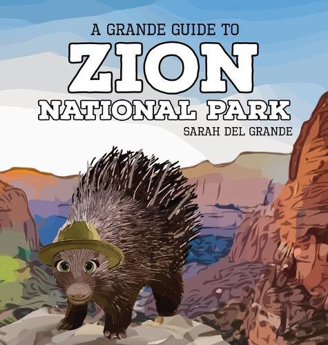 Zion National Park: A Grande Guide for Kids