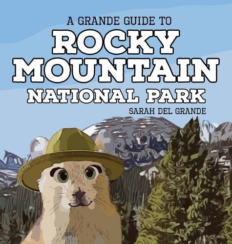 Rocky Mountain National Park: A Grande Guide