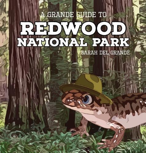 Redwood National Park: A Grande Guide