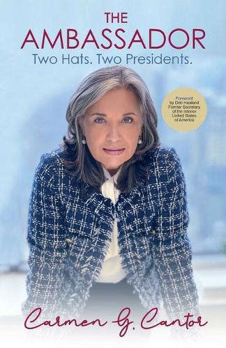 The Ambassador: Two Hats. Two Presidents.