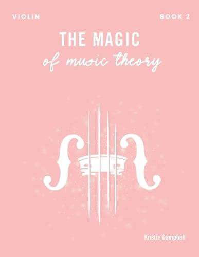 The Magic of Music Theory - Book 2 Violin