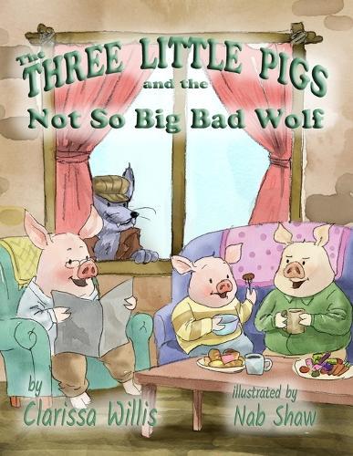 The Three Little Pigs and the Not So Big Bad Wolf