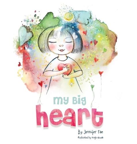 My Big Heart: A Children's Book about Mindfulness and Self-Acceptance