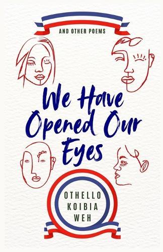 We Have Opened Our Eyes: and other poems