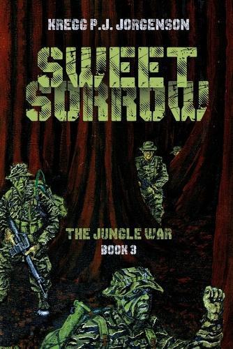 Sweet Sorrow: The Jungle War - Book 3